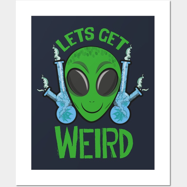 Let's get Weird Wall Art by HarlinDesign